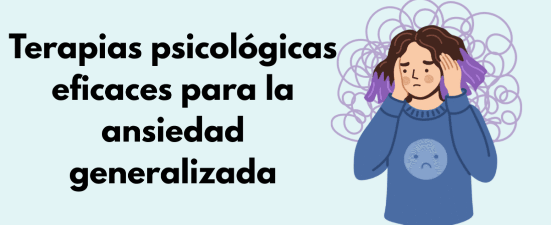Terapias psicológicas eficaces para la ansiedad generalizada