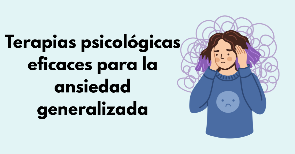Terapias psicológicas eficaces para la ansiedad generalizada